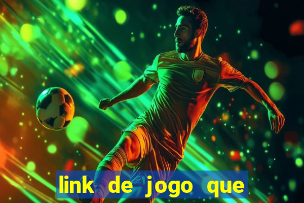 link de jogo que ganha dinheiro sem depositar